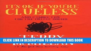 [PDF] It s OK if You re Clueless: and 23 More Tips for the College Bound Full Collection