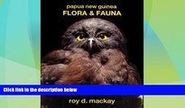 Must Have PDF  Papua New Guinea Flora   Fauna  Full Read Most Wanted