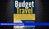 FAVORITE BOOK  Budget Travel: How to Travel More, Spend Less and Experience Luxury on a