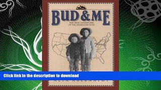 READ BOOK  Bud   Me : The True Adventures of the Abernathy Boys  PDF ONLINE