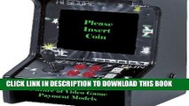 [PDF] Please Insert Coin: The Past, Present and Future of Video Game Payment Models Full Colection