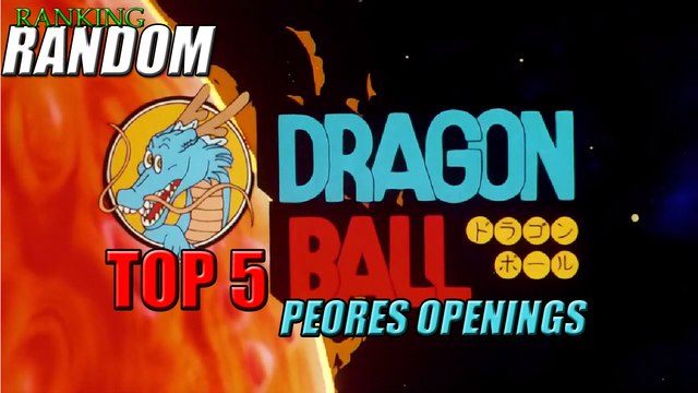 Top 5 Peores Openings de Dragon Ball | Ranking Random