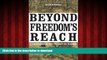DOWNLOAD Beyond Freedom s Reach: A Kidnapping in the Twilight of Slavery FREE BOOK ONLINE