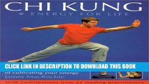 [PDF] Chi Kung: Energy for Life: An Introduction to the art of cultivating your energy Popular