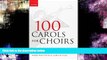 For you 100 Carols for Choirs: Spiral bound edition (. . . for Choirs Collections)