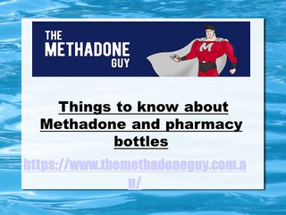 Things to know about Methadone and pharmacy bottles - The Methadone Guy