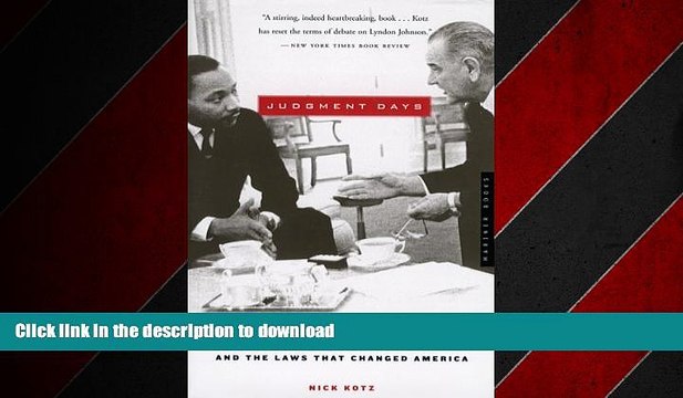 READ ONLINE Judgment Days: Lyndon Baines Johnson, Martin Luther King Jr., and the Laws That