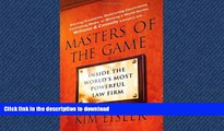 EBOOK ONLINE Masters of the Game: Inside the World s Most Powerful Law Firm READ EBOOK