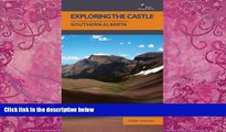 Big Deals  Exploring The Castle: Discovering The Backbone of the World in Southern Alberta  Best