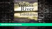 Online eBook Paddling the Yukon River and it s Tributaries