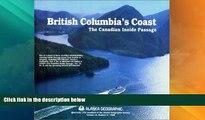 Big Deals  British Columbia s Coast: The Canadian Inside Passage (Alaska Geographic)  Best Seller