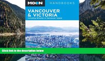 Big Deals  Moon Vancouver   Victoria: Including Whistler   Vancouver Island (Moon Handbooks)  Full