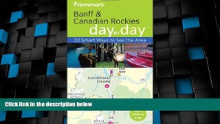 Big Deals  Frommer s Banff and the Canadian Rockies Day by Day (Frommer s Day by Day - Pocket)