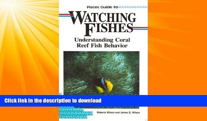 FAVORITE BOOK  Pisces Guide to Watching Fishes: Understanding Coral Reef Fish Behavior (Lonely