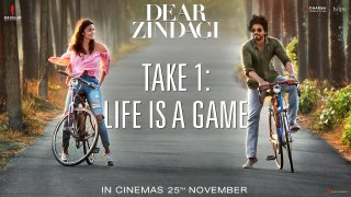 Dear Zindagi Take 1  Life Is A Game   Teaser   Alia Bhatt, Shah Rukh Khan   A film by Gauri Shinde(720p)