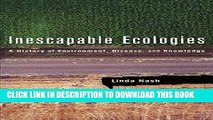 [PDF] Inescapable Ecologies: A History of Environment, Disease, and Knowledge Popular Online