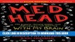 [PDF] FREE MedHead: My Knock-down, Drag-out, Drugged-up Battle with My Brain [Download] Full Ebook