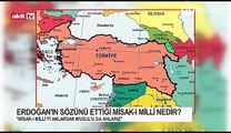 Reisin bahsettiği Misak-ı Milli Nedir ? Recep Tayip Erdoğan T.C
