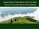 Exotic tourist places that you must travel to atleast once in your lifetime