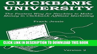 [PDF] CLICKBANK UNIVERSITY (2016): The Fastest Way for Newbies to Make Money in Clickbank