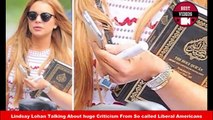 Lindsay Lohan Talking About huge Criticism From So called Liberal Americans - Best Videos