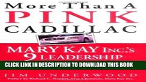 [PDF] More Than a Pink Cadillac: Mary Kay Inc. s 9 Leadership Keys to Success Full Collection