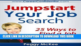[PDF] JumpStart Your Job Search: 25 Ways to Find a Job Fast! Full Collection