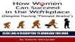 [PDF] How Women Can Succeed in the Workplace (Despite Having 