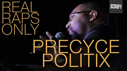 Precyce Politix - Real Raps Only presented by The Underground Collective