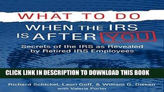 [PDF] What to Do When the IRS is After You: Secrets of the IRS as Revealed by Retired IRS
