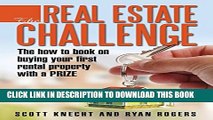 [EBOOK] DOWNLOAD The Real Estate Challenge: The how to book on buying your first rental property