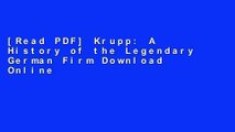 [Read PDF] Krupp: A History of the Legendary German Firm Download Online