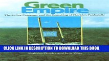 [EBOOK] DOWNLOAD Green Empire: The St. Joe Company and the Remaking of Florida s Panhandle READ NOW