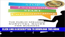 [PDF] Stop Lecturing Start Communicating: The Public Speaking Survival Guide for Business Full