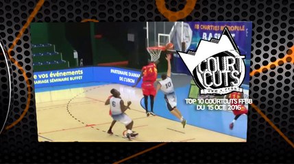 Top 10 CourtCuts FFBB du 15 Octobre 2016