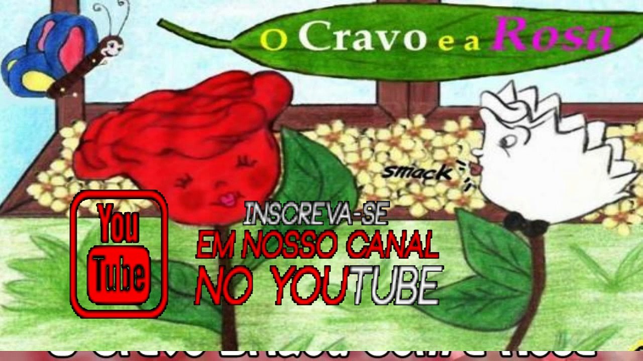 O Cravo Brigou com a rosa ' Cantigas Popular ' (Clips Infantis)