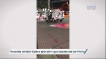 Motorista de Uber é preso após dar fuga a assaltantes em Vitória