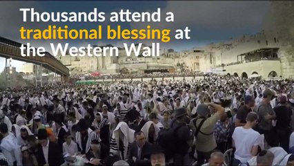 Thousands attend Jewish blessing at Western Wall