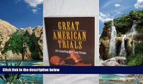 Big Deals  Great american Trials - 201 Compelling Courtroom Dramas  Best Seller Books Most Wanted