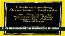 [DOWNLOAD]|[BOOK]} PDF Understanding American Schools: The Answers to Newcomers  Most Frequently