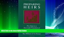 FREE DOWNLOAD  Preparing Heirs: Five Steps to a Successful Transition of Family Wealth and Values
