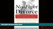 Free [PDF] Downlaod  No-Fight Divorce: Spend Less Money, Save Time, and Avoid Conflict Using