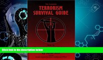 READ book  The Complete Terrorism Survival Guide: How to Travel, Work and Live in Safety  BOOK