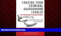 Free [PDF] Downlaod  Erasing Your Criminal Background Legally: The Ultimate Guide To Second