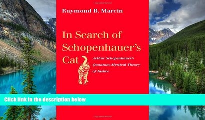 READ FULL  In Search of Schopenhauer s Cat: Arthur Schopenhauer s Quantum-Mystical Theory of