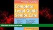 READ book  The Complete Legal Guide to Senior Care: Making Sense of the Residential, Financial