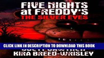 [DOWNLOAD]|[BOOK]} PDF Five Nights at Freddy s: The Silver Eyes Collection BEST SELLER