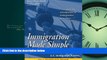EBOOK ONLINE  Immigration Made Simple: An Easy-to-Read Guide to the U.S. Immigration Process