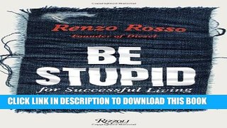 [DOWNLOAD] PDF BOOK Be Stupid: For Successful Living Collection