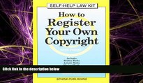 READ book  How to Register Your Own Copyright: With Forms : Take the Law into Your Own Hands